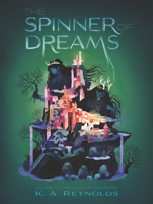 Title details for The Spinner of Dreams by K. A. Reynolds - Available
